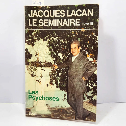 Le Séminaire, livre III: Les Psychoses..