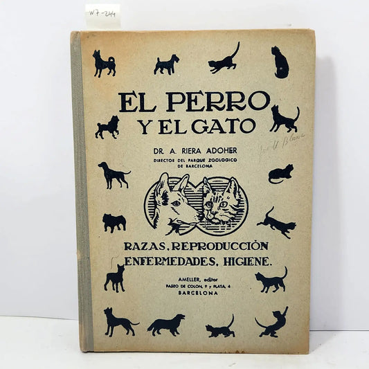 El Perro y el Gato. Razas, reproducción, enfermedades, higiene. — RIERA ADOHER, A.
