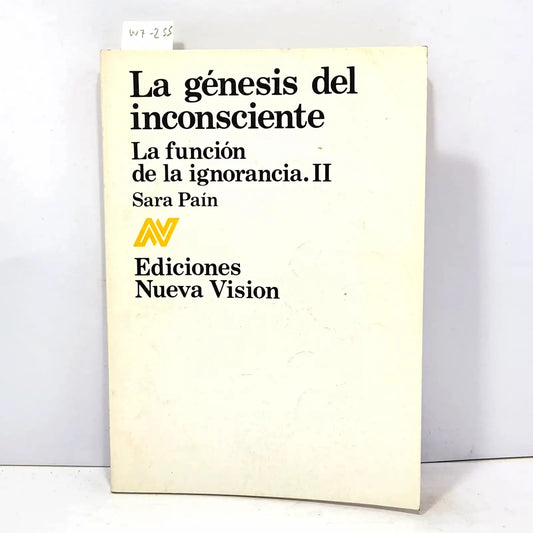 La génesis del inconsciente. La función de la ignorancia. II — PAIN, Sara.