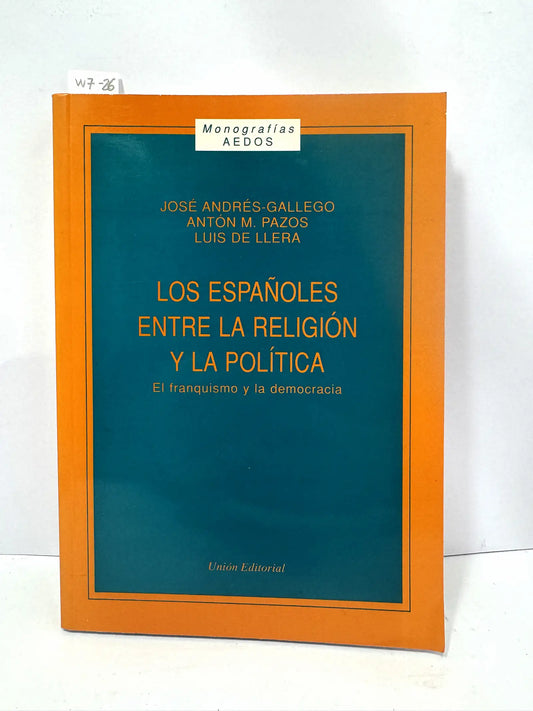 Los españoles entre la religión y la política. — ANDRÉS-GALLEGO, José (y otros).