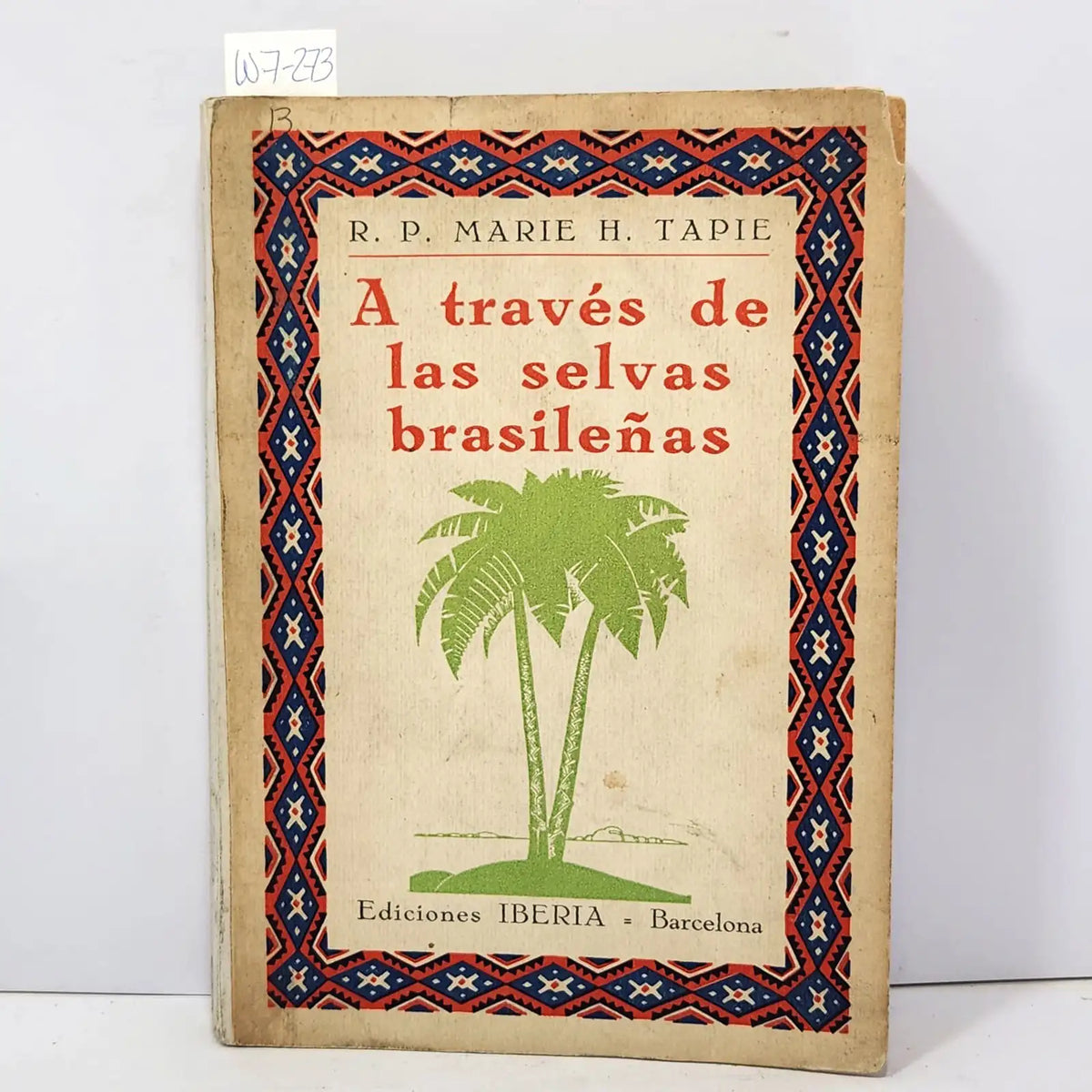 A través de las selvas brasileñas. — TAPIE, R. P. Marie H.