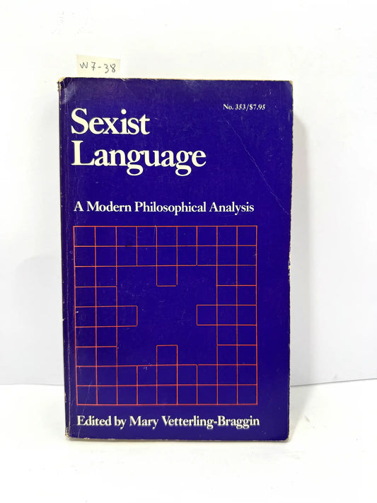Sexist Language. A Modern Philosophical Analysis. — (Editado por VETTERLING-BRAGGIN, Mary).