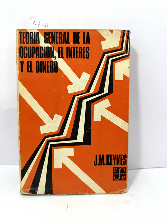 Teoría General de la Ocupación, el Interés y el Dinero. — Keynes, J. M.