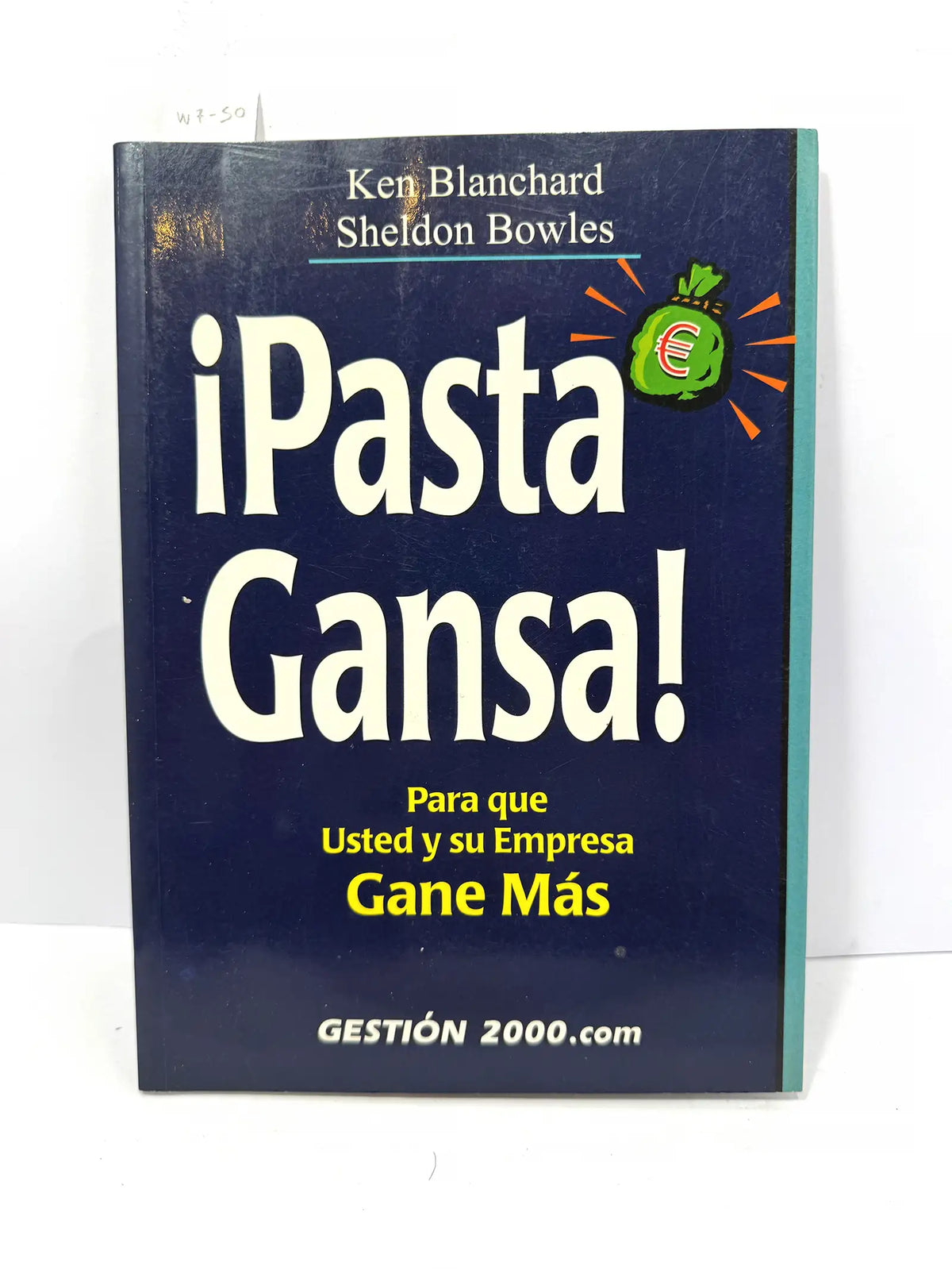¡Pasta Gansa! Para que usted y su empresa ganen más. — BLANCHARD, Ken; BOWLES, Sheldon.