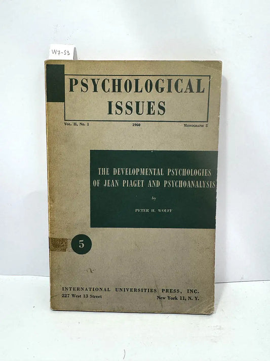 (Psychological Issues. Vol II, Nº I. 1960). The developmental psychologies of Jean Piaget and psychoanalysis.