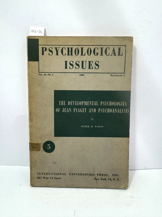 (Psychological Issues. Vol II, Nº I. 1960). The developmental psychologies of Jean Piaget and psychoanalysis.