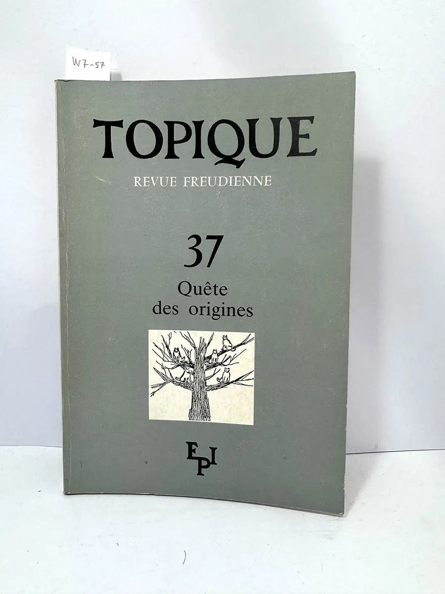 TOPIQUE. Revue Freudienne, nº 37: Quête des origines.
