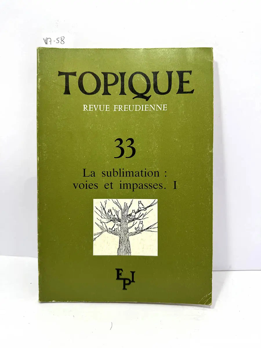 TOPIQUE. Revue Freudienne, nº 33: La sublimation: voies et impasses.