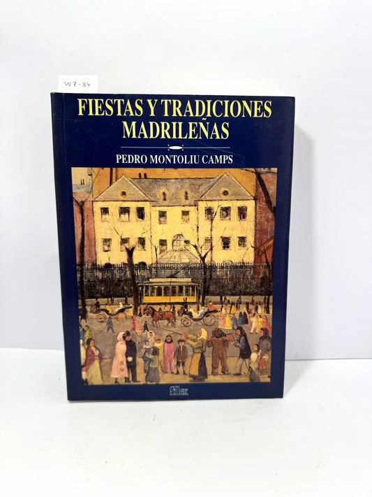 Fiestas y tradiciones madrileñas. — MONTOLIU CAMPS, Pedro.