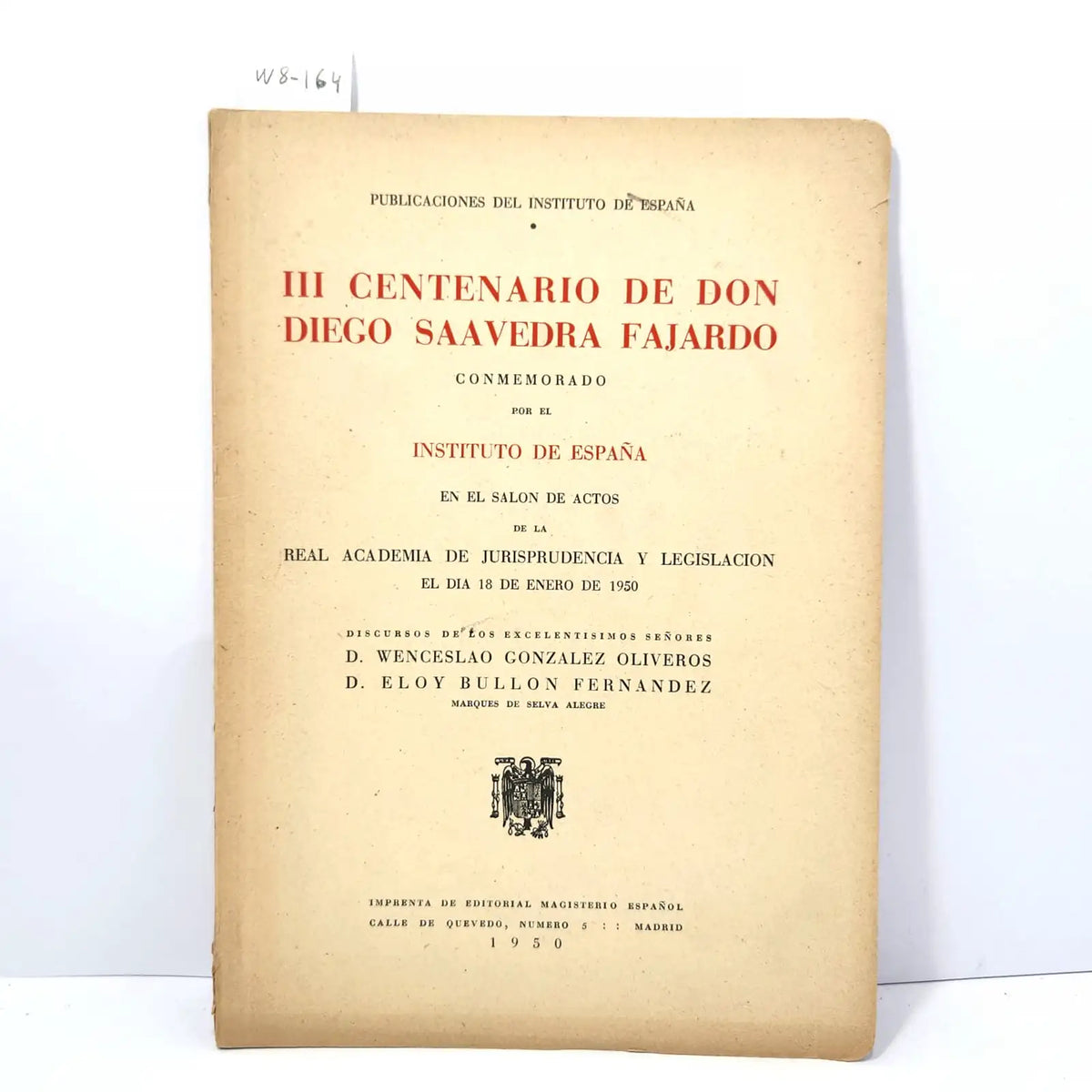 III Centenario de Don Diego Saavedra Fajardo. — GONZÁLEZ OLIVEROS, Wenceslao / BULLÓN FERNÁNDEZ, Eloy.