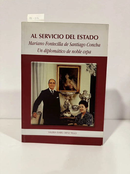 Al Servicio del Estado. Mariano Fontecilla de Santiago Concha. Un diplomático de noble cepa.