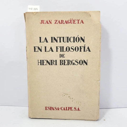 La intuición en la filosofía de Henri Bergson.