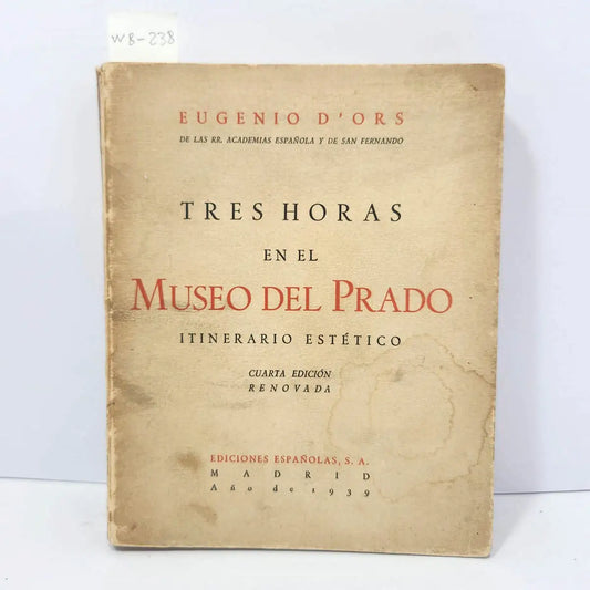 Tres Horas en el Museo del Prado. Itinerario estético. Cuarta edición renovada,