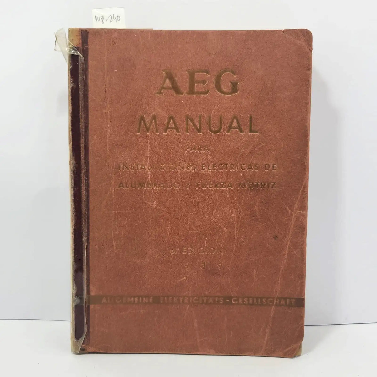 A E G Manual para instalaciomes eléctricas de alumbrado y fuerza motriz. — (A.E.G.).