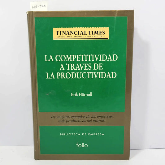 La competitividad a través de la productividad. — HÖRNELL, Erik.