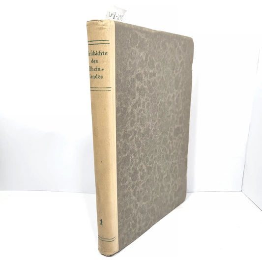 Geschichte des Rheinlandes von der ältesten Zeit bis zur Gegebwart. (2 tomos). (Historia de Renania desde la antigüedad hasta la actualidad).