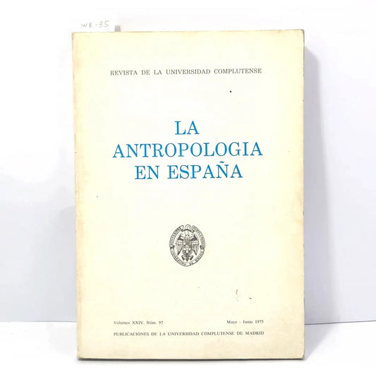 La antropología en España. (Revista de la Universidad Complutense, Vol XXIV, Nº 97). — V.V. A.A.
