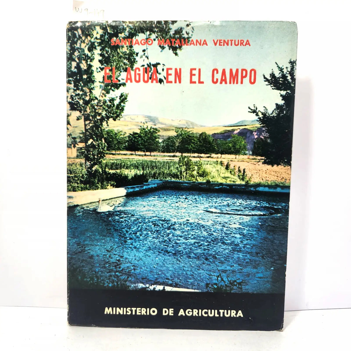 El agua en el campo. — MATALLANA VENTURA, Santiago.