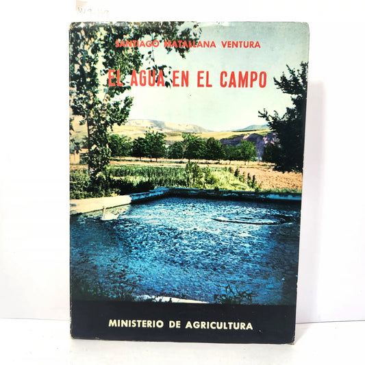 El agua en el campo. — MATALLANA VENTURA, Santiago.