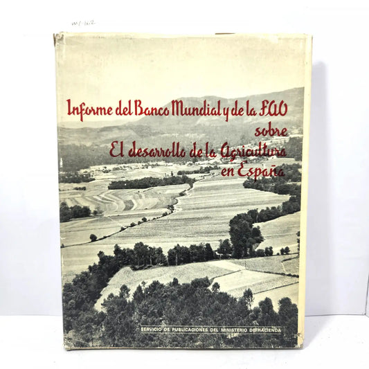 Informe del Banco Mundial y del FAO sobre El desarrollo de la Agricultura en España. — V.V. A.A: