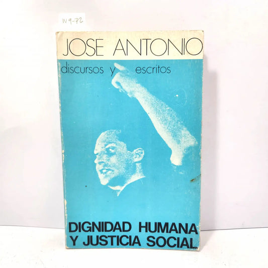 Discursos y escritos. Dignidad humana y justicia social. — PRIMO de RIVERA, José Antonio.