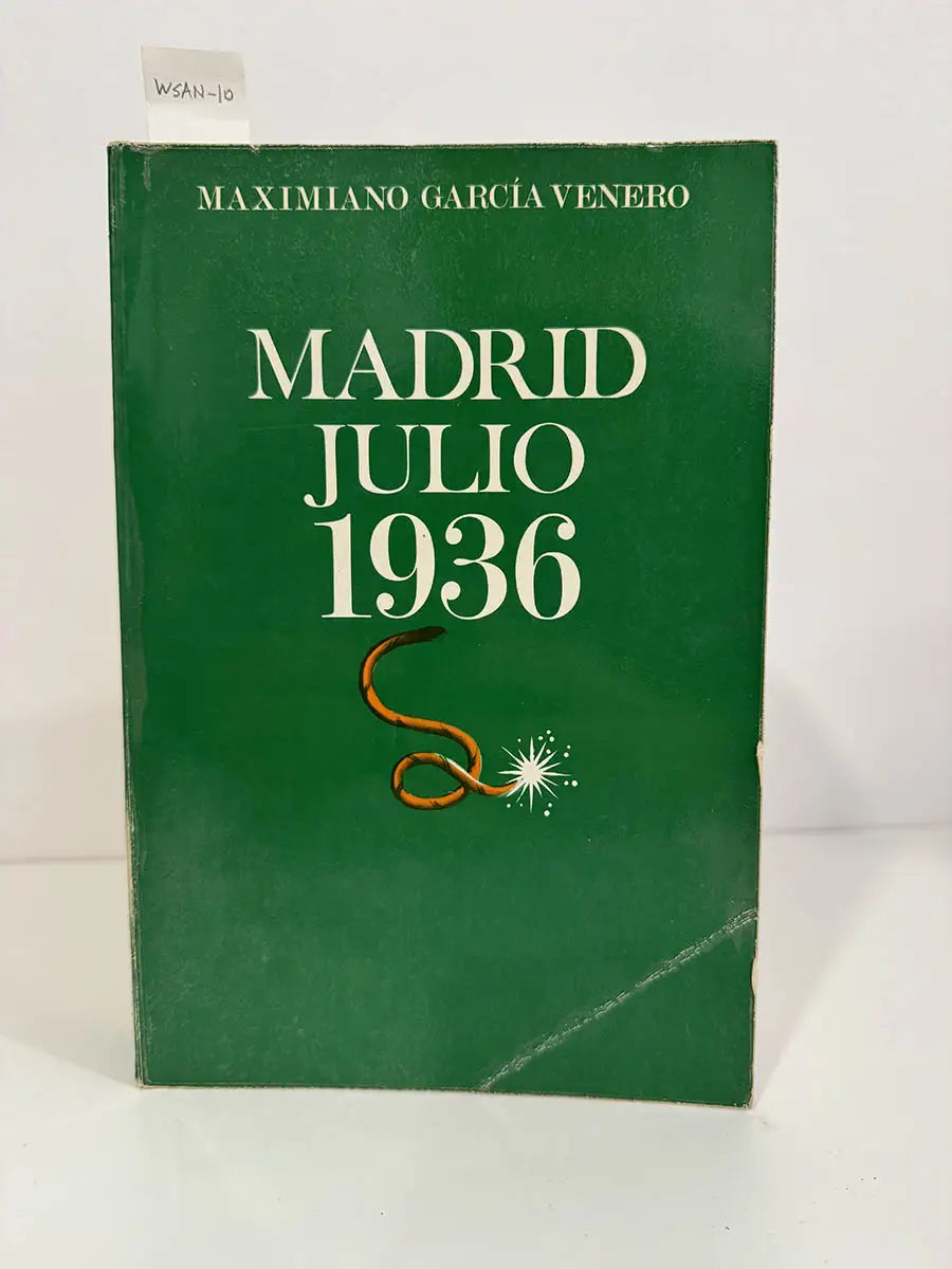 Madrid. Julio 1936. — GARCÍA VENERO, Maximiano.