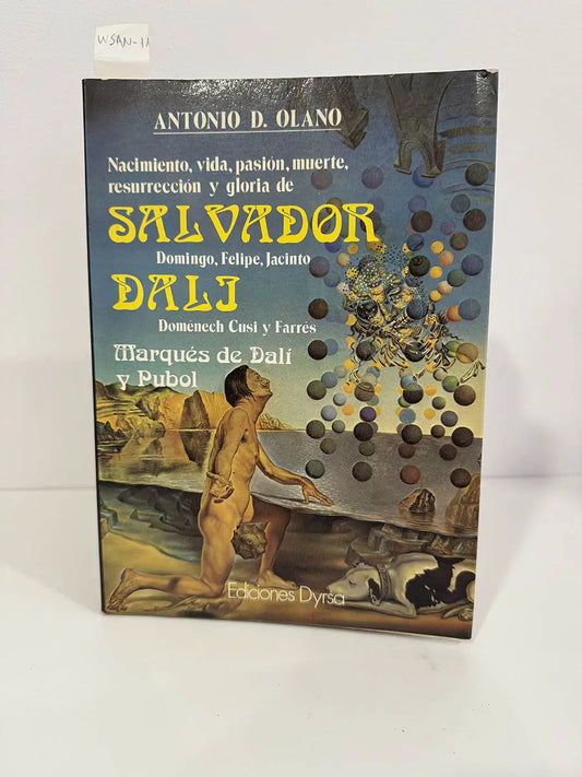 Nacimiento, vida, pasión, muerte, resurrección y gloria de Salvador, Domingo, Felipe, Jacinto Dalí Doménech Cusi y Farré, marqués de Dalí y Pubol. — OLANO, Antonio D.