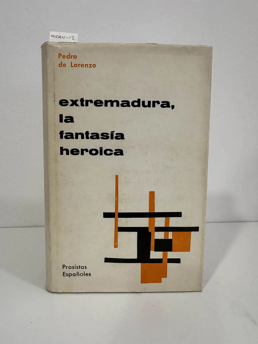 Extremadura, la fantasía heroica. — de LORENZO, Pedro.