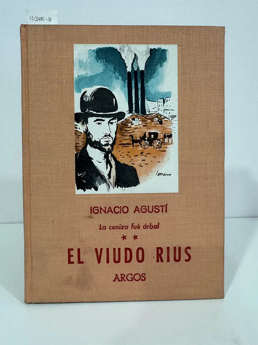 El viudo Rius. (II parte de La ceniza fue árbol). — AGUSTÍ, Ignacio