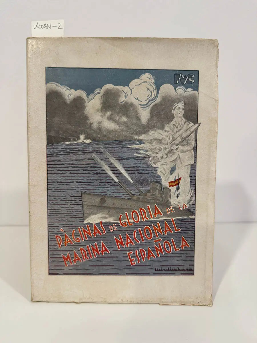 Páginas de gloria de la Marina Nacional Española. (Tomo primero).