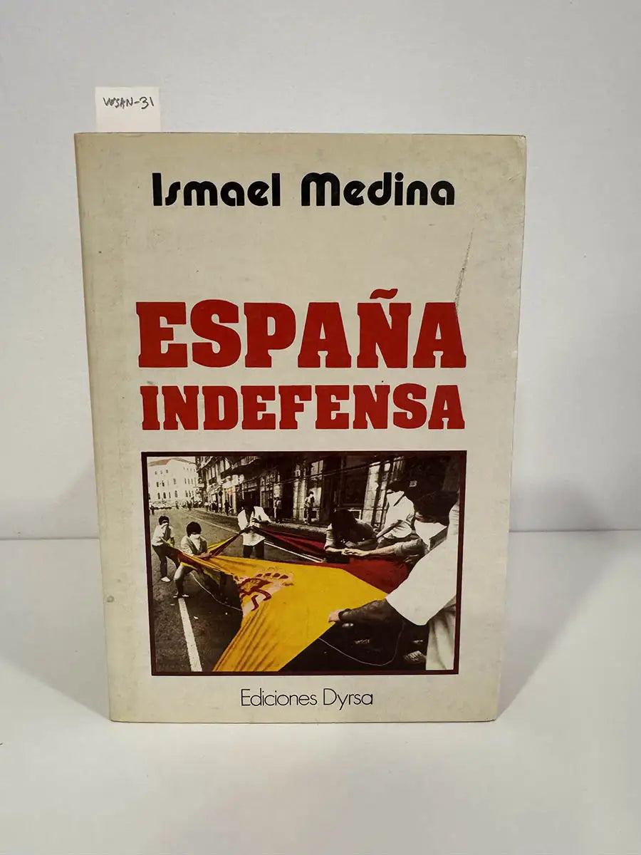 España indefensa. — MEDINA, Ismael.