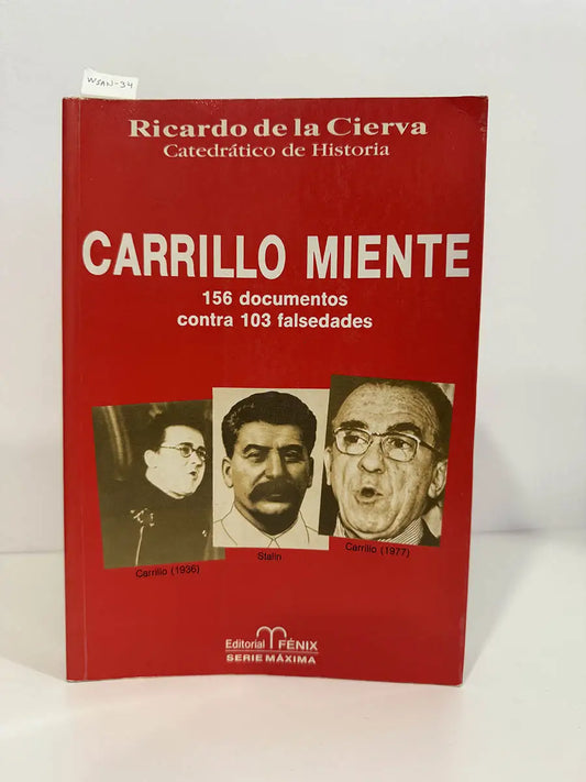 Carrillo miente. 156 documentos contra 103 falsedades. — de la CIERVA, Ricardo.