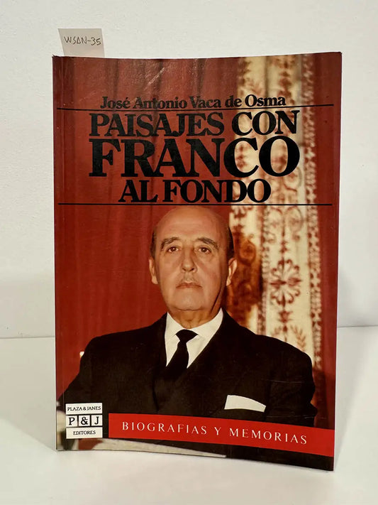 Paisajes con Franco al fondo. — VACA de OSMA, Jpsé Antonio.