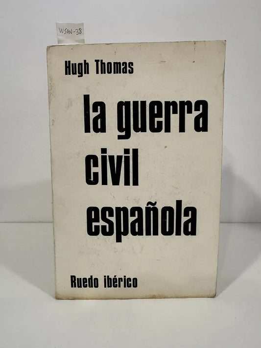 La Guerra Civil Española.