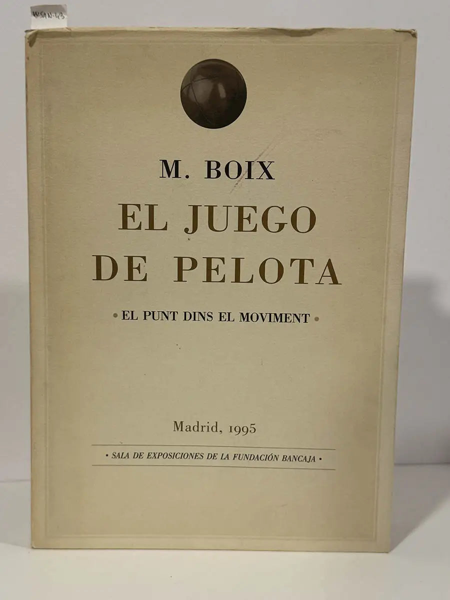 El juego de pelota. El punt dins el moviment. (Catálogo de exposición).