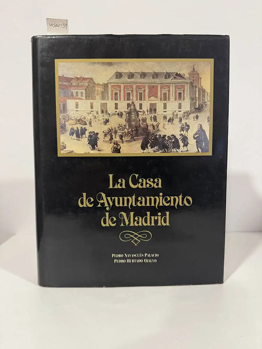 La Casa de Ayuntamiento de Madrid.